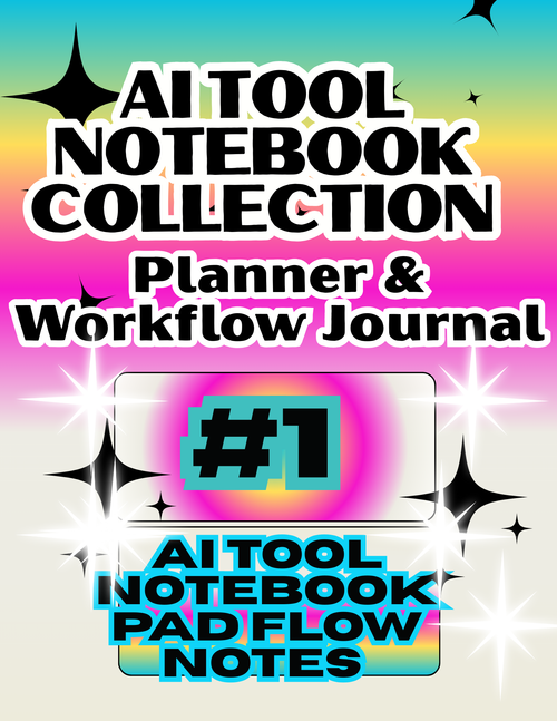 AI Tool Notebook Pad — Planner & Workflow Journal: Flexible Writing Space for Prompts, Ideas, AI Experiments & Workflow Notes — Guided Learning Companion to the 21-Day Challenge